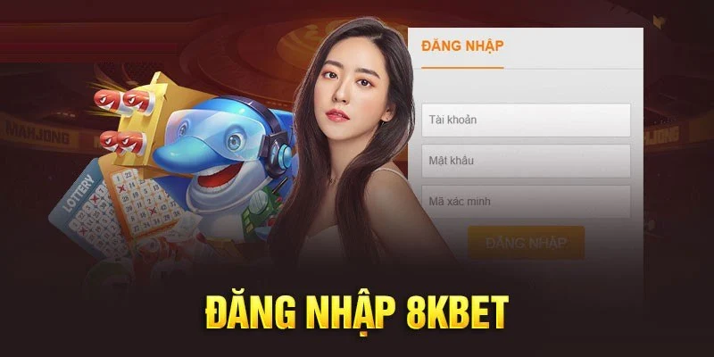 Đăng Nhập 8kbet – Cách Tham Gia Nền Tảng Hot Nhất 2024 1 đăng nhập 8kbet