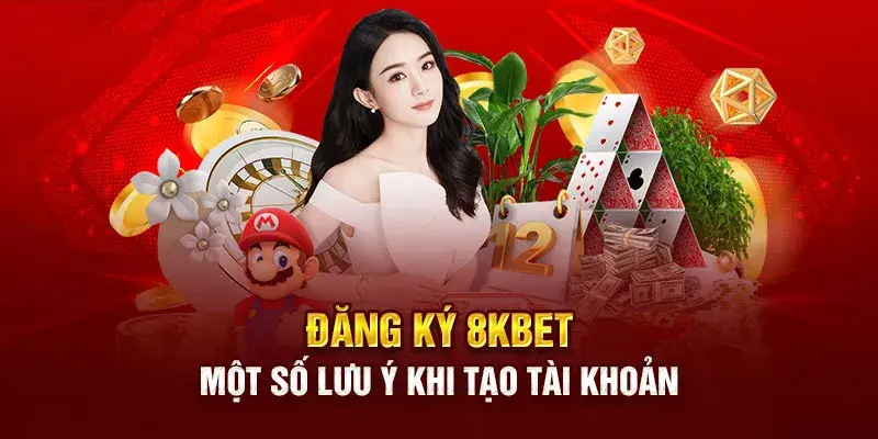 Hướng Dẫn Cách Thức Đăng Ký 8kbet Chi Tiết Và Hiệu Quả 4 Lưu ý khi tạo tài khoản 8kbet
